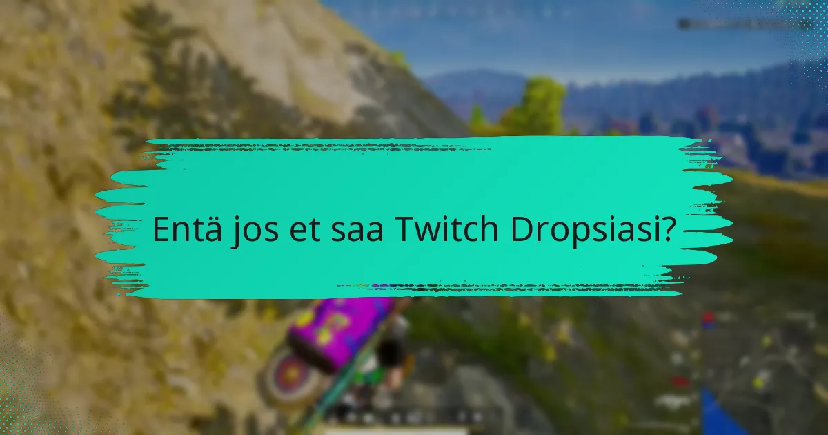 Kuinka liittää Twitch-tilisi Dropsia varten?
