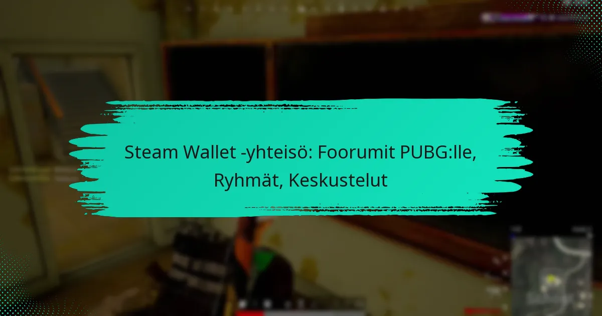 Steam Wallet -yhteisö: Foorumit PUBG:lle, Ryhmät, Keskustelut