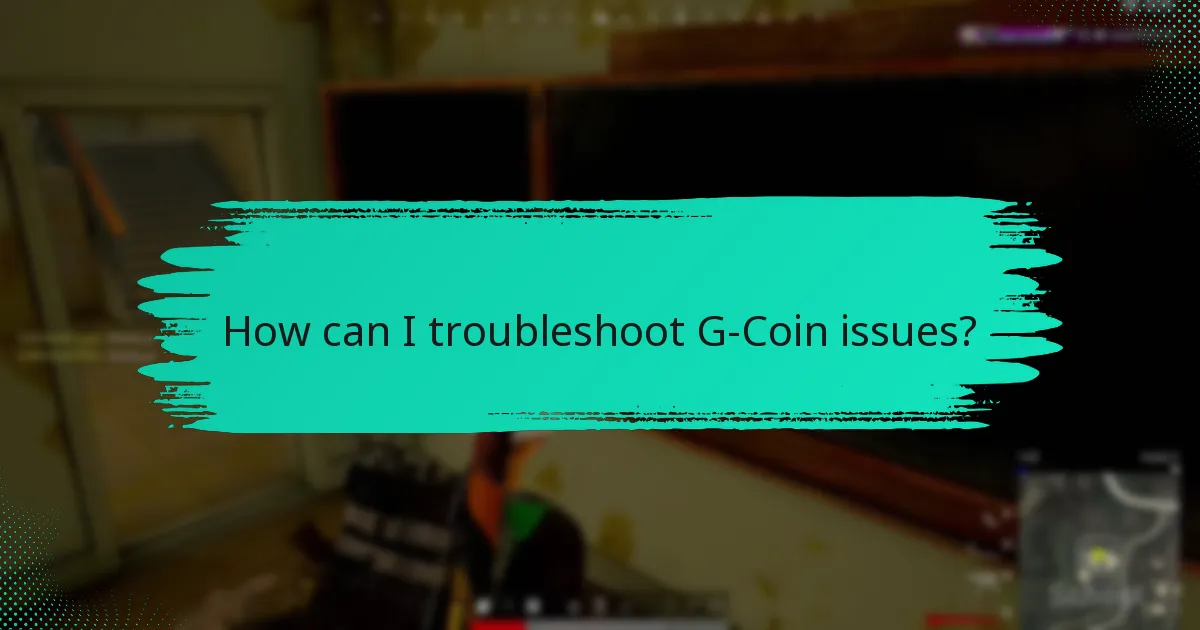 What are the common issues users face with G-Coin?