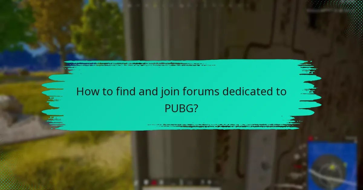How to find and join forums dedicated to PUBG?