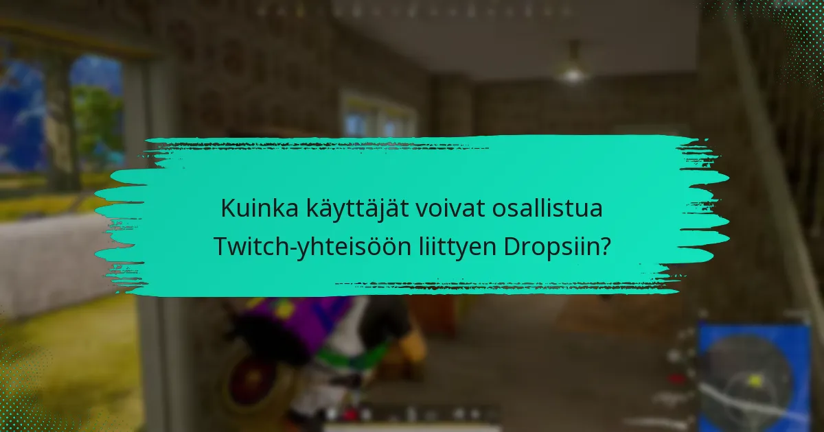 Mitkä ovat parhaat käytännöt Twitch Drops -ilmoitusten hallintaan?