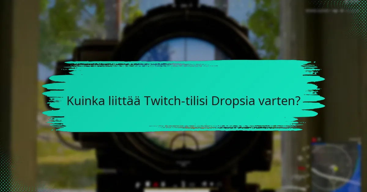Entä jos et saa Twitch Dropsiasi?