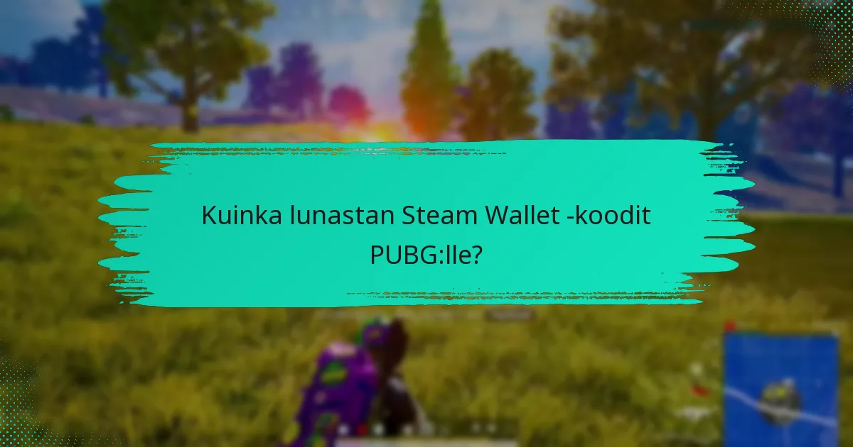 Mitkä ovat Steam Wallet -koodien voimassaoloajat?