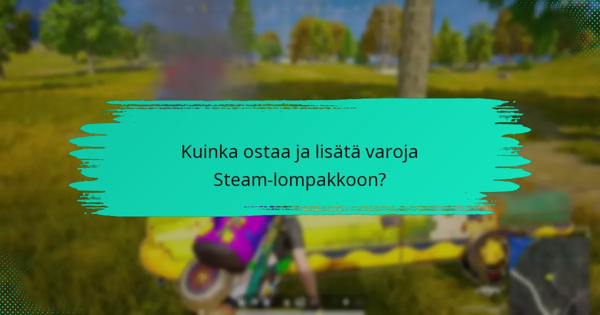 Mitkä eksklusiiviset sisällöt voidaan avata Steam-lompakolla?