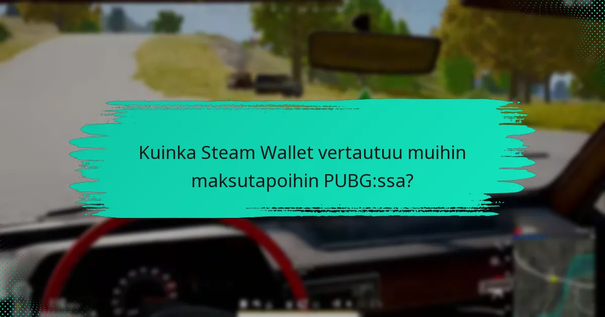 Mitä ehdotuksia käyttäjillä on Steam Walletin parantamiseksi?