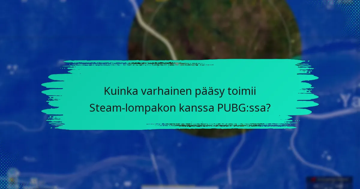 Kuinka varhainen pääsy toimii Steam-lompakon kanssa PUBG:ssa?
