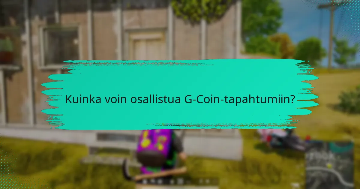 Millaisia palkintoja voin ansaita G-Coin-tapahtumista?