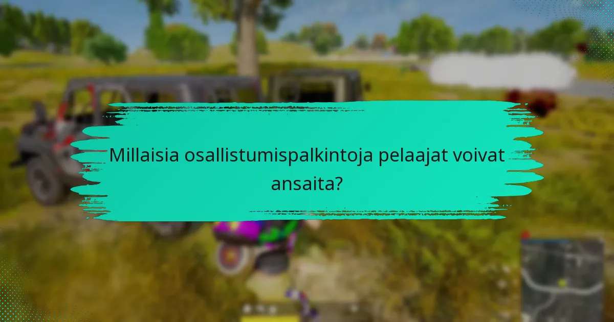 Millaisia osallistumispalkintoja pelaajat voivat ansaita?