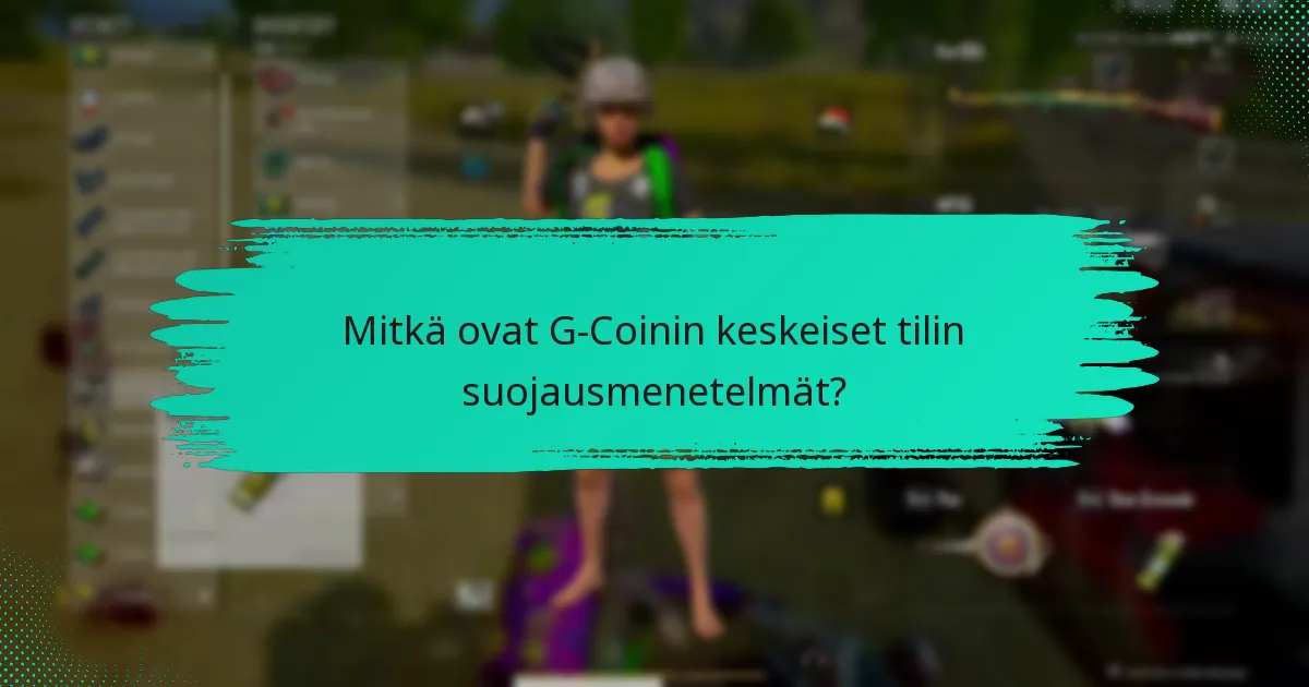 Mitkä palautusvaihtoehdot ovat saatavilla G-Coin-tileille?