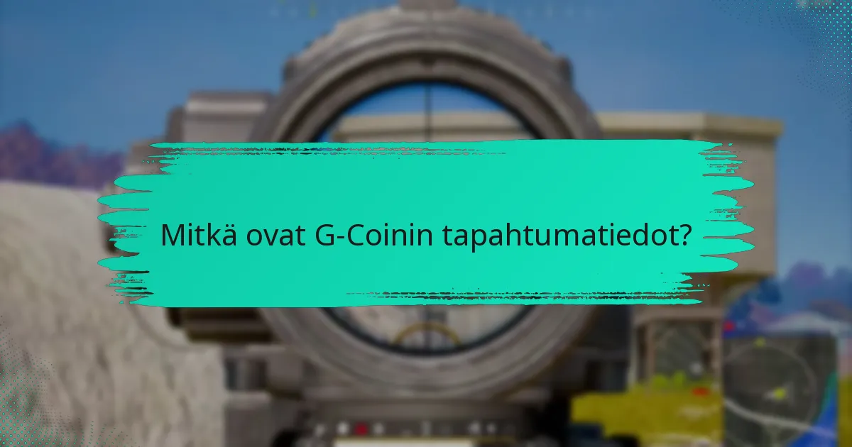 Mitkä ovat yleiset haasteet G-Coinin tapahtumissa?