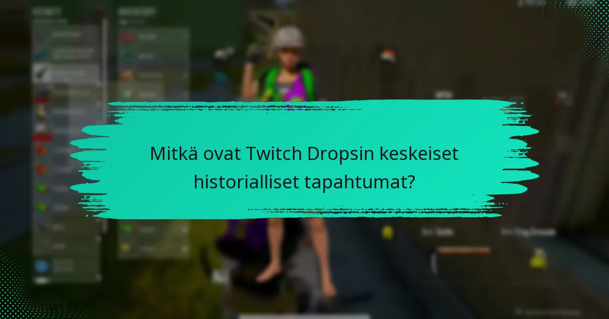 Mitkä Twitch Drops -tapahtumat olivat suosituimpia?