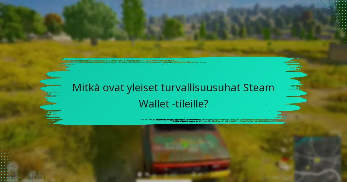 Mitkä vaiheet minun tulisi ottaa, jos Steam Wallet -tilini on vaarantunut?