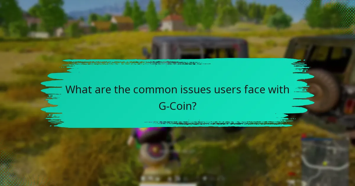 How can I troubleshoot G-Coin issues?